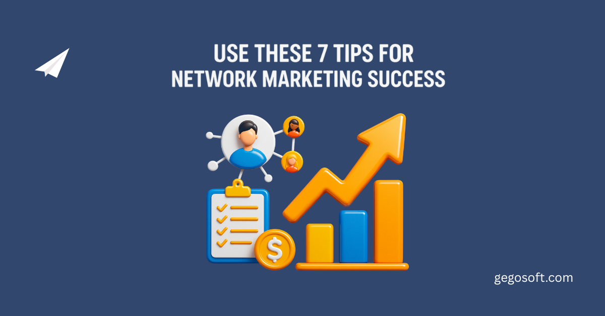 7 Tips for Network Marketing Success