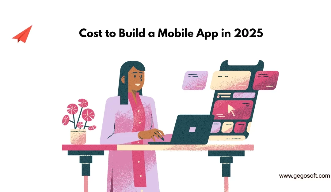 How Much Does It Cost to Build a Mobile App in 2025? [Full Breakdown]