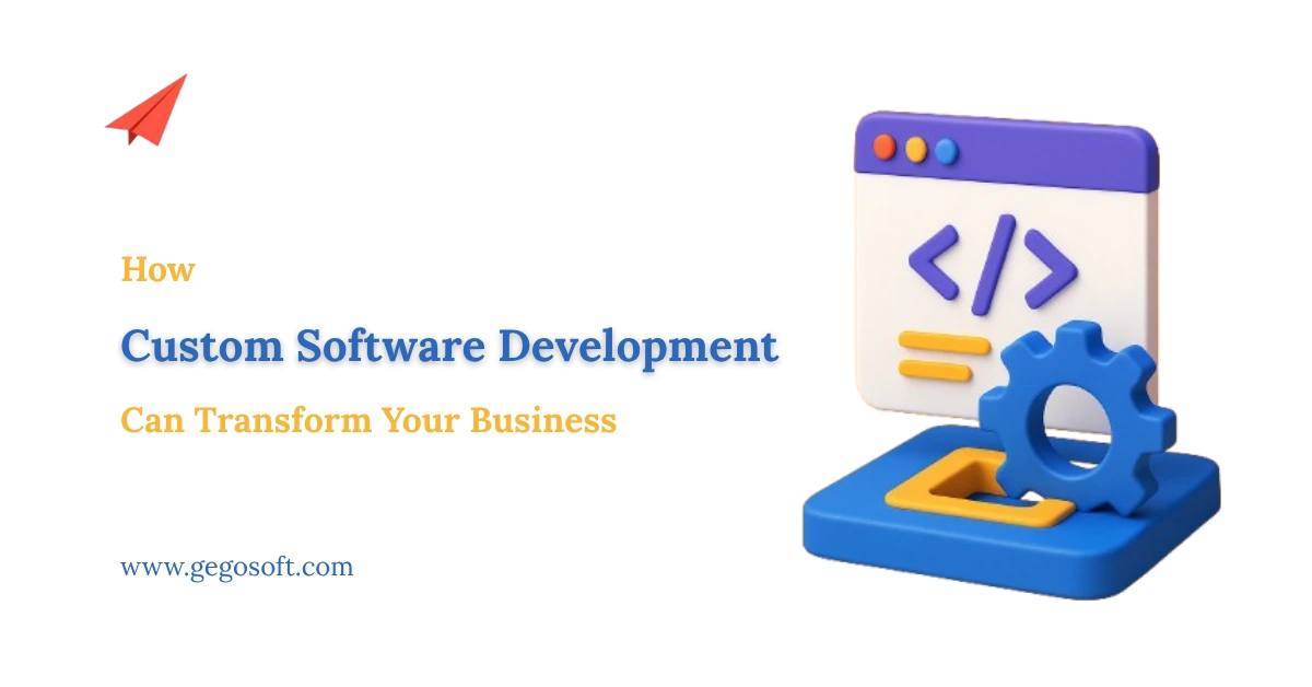 Custom Software Development GegoSoft Custom Software for Business Transformation | GegoSoft