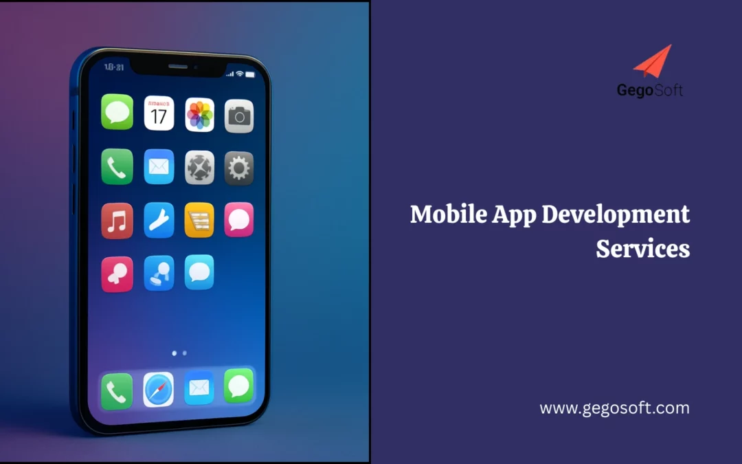 Mobile App Development Services That Drive Business Growth