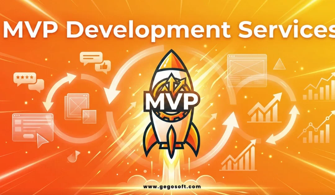 MVP Development Services: Launch Fast, Learn Quick, and Build Products Users Actually Want